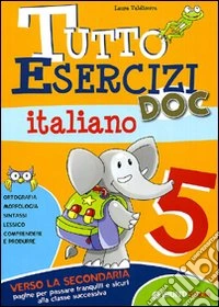 Tutto esercizi DOC. Italiano. Per la Scuola elementare. Vol. 5 libro