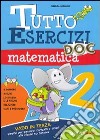 Tutto esercizi DOC. Matematica. Per la Scuola elementare. Vol. 2 libro