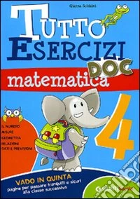 Tutto esercizi DOC. Matematica. Per la Scuola elementare. Vol. 4 libro