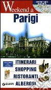 Parigi. Itinerari, shopping, ristoranti, alberghi libro