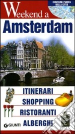 Amsterdam. Itinerari, shopping, ristoranti, alberghi