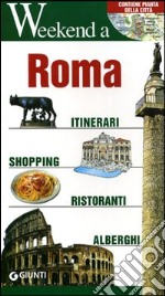 Roma. Itinerari, shopping, ristoranti, alberghi libro