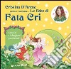 Fata Cri e i draghetti pasticcioni. Ediz. illustrata. Con CD Audio libro