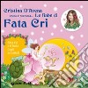 Fata Cri e il ballo degli scoiattoli. Ediz. illustrata. Con CD Audio libro di D'Avena Cristina Bertarini Mariagrazia