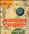 Invenzioni e scoperte. Ediz. illustrata libro