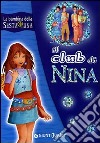 Il club di Nina. Con adesivi. Ediz. illustrata libro