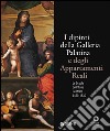 I dipinti della Galleria Palatina e degli Appartamenti Reali. Le Scuole dell'Italia Centrale 1450-1530. Ediz. illustrata libro