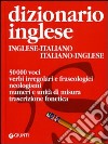 Dizionario inglese. Inglese-italiano, italiano-inglese. Ediz. bilingue libro