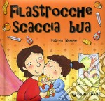 Filastrocca scaccia bua. Ediz. illustrata libro