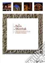 Da Petra a Shawbak. Archeologia di una frontiera. Ediz. italiana e inglese libro