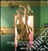 David LaChapelle al Forte Belvedere. Catalogo della mostra (Firenze, Forte Belvedere 16 luglio-19 ottobre 2008). Ediz. illustrata libro