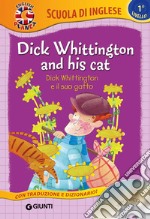 Dick Whittington and his cat-Dick Whittington e il suo gatto. Con CD-Audio libro