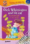 Dick Whittington and his cat-Dick Whittington e il suo gatto. Con CD-Audio libro di Ballarin G. (cur.)