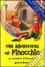 The adventures of Pinocchio-Le avventure di Pinocchio. Ediz. bilingue. Con CD Audio libro