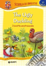 The ugly duckling-Il brutto anatroccolo. Con CD-Audio libro