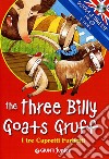 The three billy goats gruff-I tre capretti furbetti. Ediz. bilingue. Con CD Audio libro