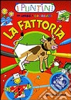 La fattoria. I puntini da unire e colorare. Ediz. illustrata libro