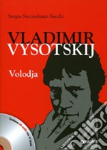 Vladimir Vysotskij. Volodja. Con CD Audio