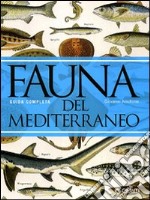 Fauna del Mediterraneo. Ediz. illustrata libro