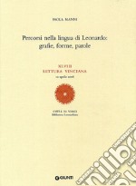 Percorsi nella lingua di Leonardo: grafie, forme, parole. XLVIII lettura vinciana (12 aprile 2008) libro