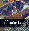 Alla scoperta di Giottolandia. Il fantastico mondo pittorico dei ciottoli della Toscana libro
