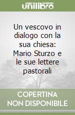 Un vescovo in dialogo con la sua chiesa: Mario Sturzo e le sue lettere pastorali libro