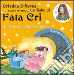 Il mistero della principessa. Fata Cri. Ediz. illustrata. Con CD Audio libro