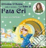 Il mostro birbone. Fata Cri. Ediz. illustrata. Con CD Audio libro