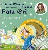 Il mostro birbone. Fata Cri. Ediz. illustrata. Con CD Audio libro di D'Avena Cristina Bertarini Mariagrazia