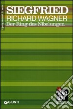 Siegfried: Der Ring des Nibelungen-L'Anello del Nibelungo. Ediz. italiana e tedesca libro