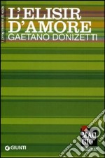 L'elisir d'amore: Gaetano Donizetti libro