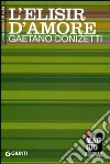 L'elisir d'amore: Gaetano Donizetti libro