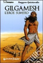 Gilgamesh. L'eroe sumero libro