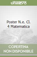 Poster N.e. Cl. 4 Matematica libro