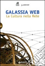 Galassia web. La cultura nella rete libro