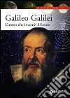 Galileo Galilei. L'uomo che inventò il futuro libro