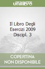 Il Libro Degli Esercizi 2009 Discipl. 3 libro