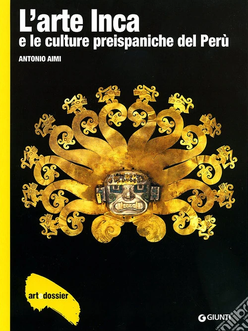 L'arte inca e le culture preispaniche del Perù. Ediz. illustrata