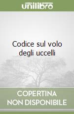 Codice sul volo degli uccelli libro