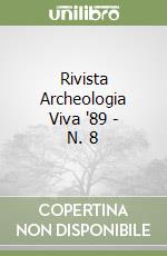 Rivista Archeologia Viva '89 - N. 8 libro