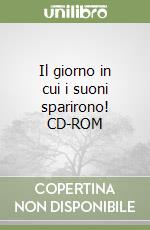 Il giorno in cui i suoni sparirono! CD-ROM libro