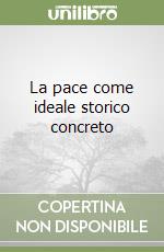 La pace come ideale storico concreto libro