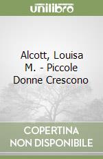Alcott, Louisa M. - Piccole Donne Crescono libro