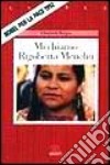 Mi chiamo Rigoberta Menchù libro di Burgos Elisabeth