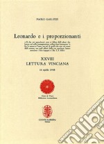 Leonardo e i proporzionanti. XXVIII lettura vinciana
