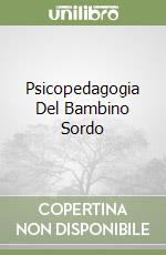 Psicopedagogia Del Bambino Sordo libro
