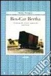 Box-car Bertha. Autobiografia di una vagabonda americana libro