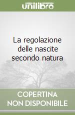 La regolazione delle nascite secondo natura