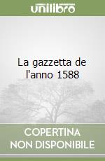 La gazzetta de l'anno 1588 libro