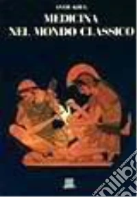 Medicina nel mondo classico libro